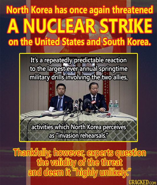North Korea has once again threatened A NUCLEAR STRIKE on the United States and South Korea. It's a repeatedly predictable reaction to the largest eve