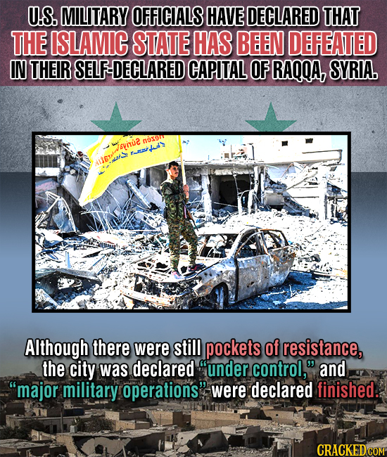 U.S. MILITARY OFFICIALS HAVE DECLARED THAT THE ISLAMIC STATE HAS BEEN DEFEATED IN THEIR SELF-DECLARED CAPITAL OF RAQQA, SYRIA. 093911 svinue pwmmihu' 
