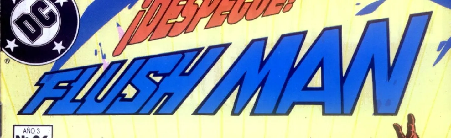 How The Flash Was Renamed 'Flush Man' In Argentina
