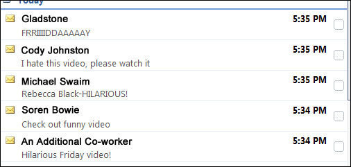 Gladstone 5:35 PM IIDDAAAAAY Cody Johnston 5:35 PM I hate this video. please watch it Michael Swaim 5:35 PM Rebecca Black-HILARIOUS! Soren Bowie 5:34