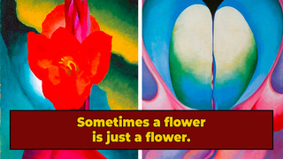 Georgia O'Keeffe Hated People Thinking Her Flower Paintings Are 'Vaginas'