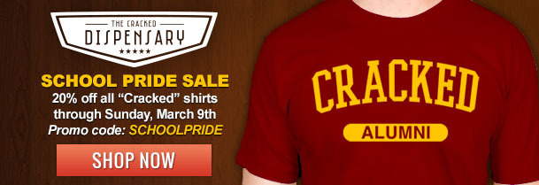 THE ERACKED DISPENSARY CRACKED SCHOOL PRIDE SALE 20% off all Cracked shirts through Sunday, March 9th Promo code: SCHOOLPRIDE ALUMNI SHOP NOW 
