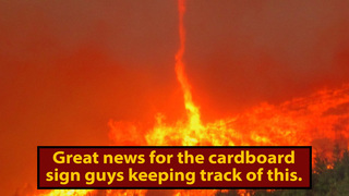 Fire Tornados In California Puts Us At 6/10 On The Biblical Plagues Checklist