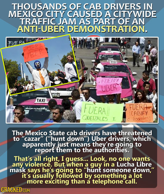 THOUSANDS OF CAB DRIVERS IN MEXICO CITY CAUSED A CITYWIDE TRAFFIC JAM ASPARRATION. AN ANTI-UBER FUE RA VERA UBER TAV TI F7ER UBER TAXI FUERA FUERAT CA