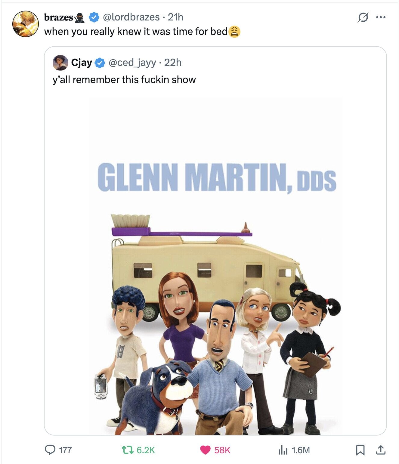 brazes @lordbrazes 21h G ... when you really knew it was time for bed Cjay @ced_jayy.22h y'all remember this fuckin show GLENN MARTIN, DDS 6.2K 58K 177 del 1.6M