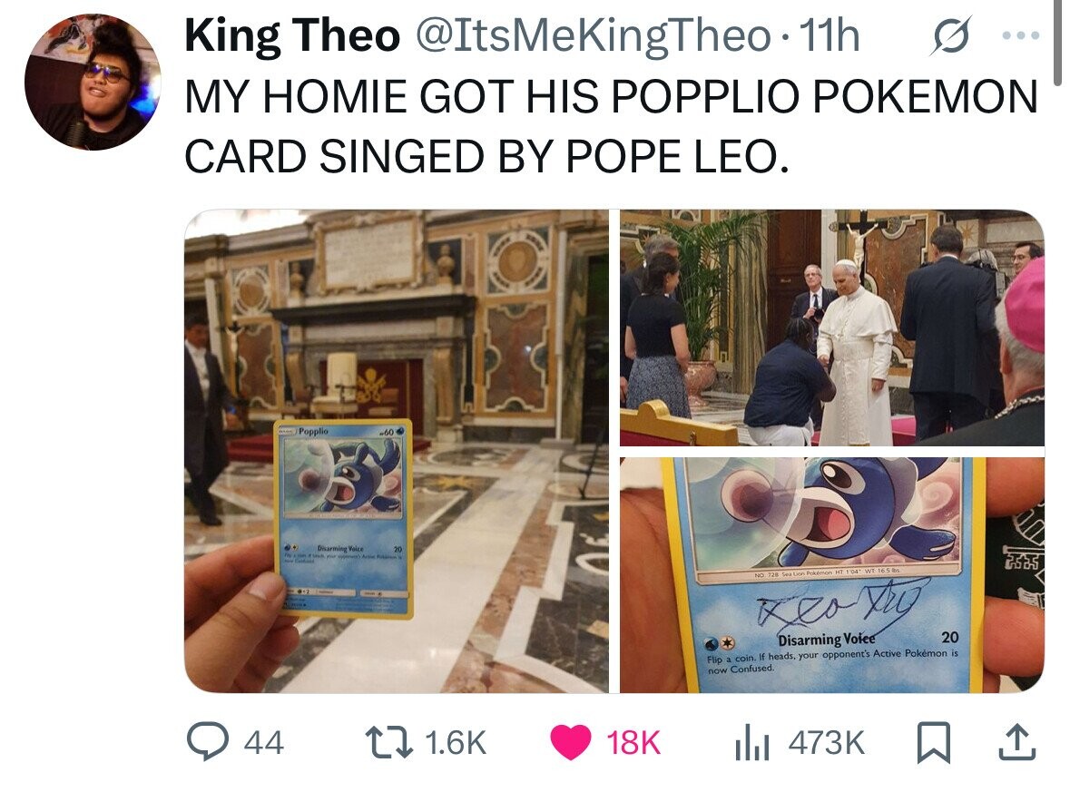 King Theo @ItsMeKingTheo - 1 11h S ... MY HOMIE GOT HIS POPPLIO POKEMON CARD SINGED BY POPE LEO. UNDE BARK Popplio -60 Disarming Voice 20 Fits com Made ميم - NO 728 Casa Lion Pokémon HT 1:04 WT 16.5 Br Keotog Disarming Voice 20 Flip a coin. If heads, your opponent's Active Pokémon is now Confused. 44 1.6K 18K 473K