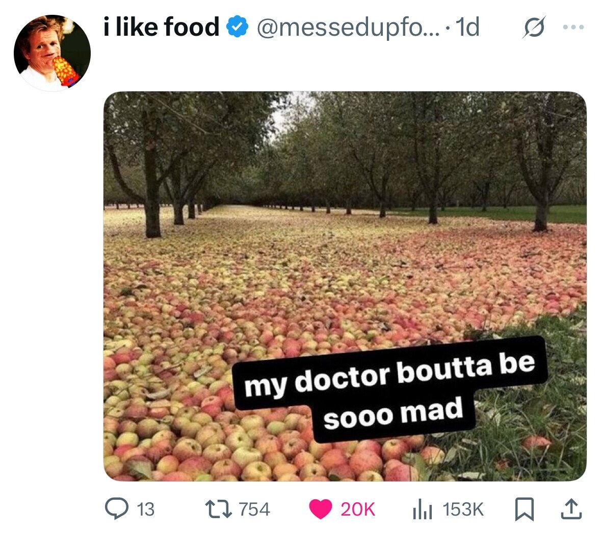 i like food @messedupfo... . 1 1d s ... my doctor boutta be SOOO mad 13 754 20K 153K 