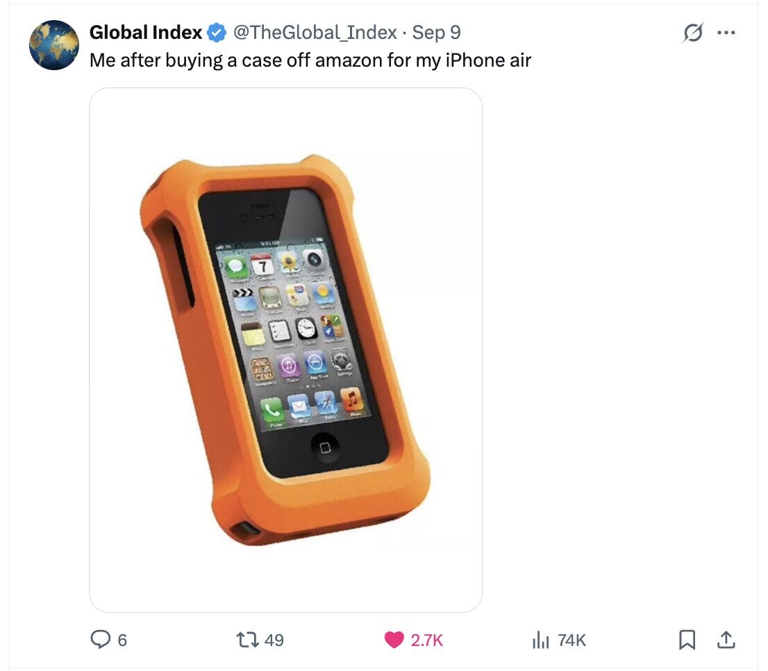 Global Index @TheGlobal_Index Sep 9 G ... Me after buying a case off amazon for my iPhone air 9:41AM 7 Course the OK Settings be Turn Can American Meal Total M Pope 6 49 2.7K del 74K