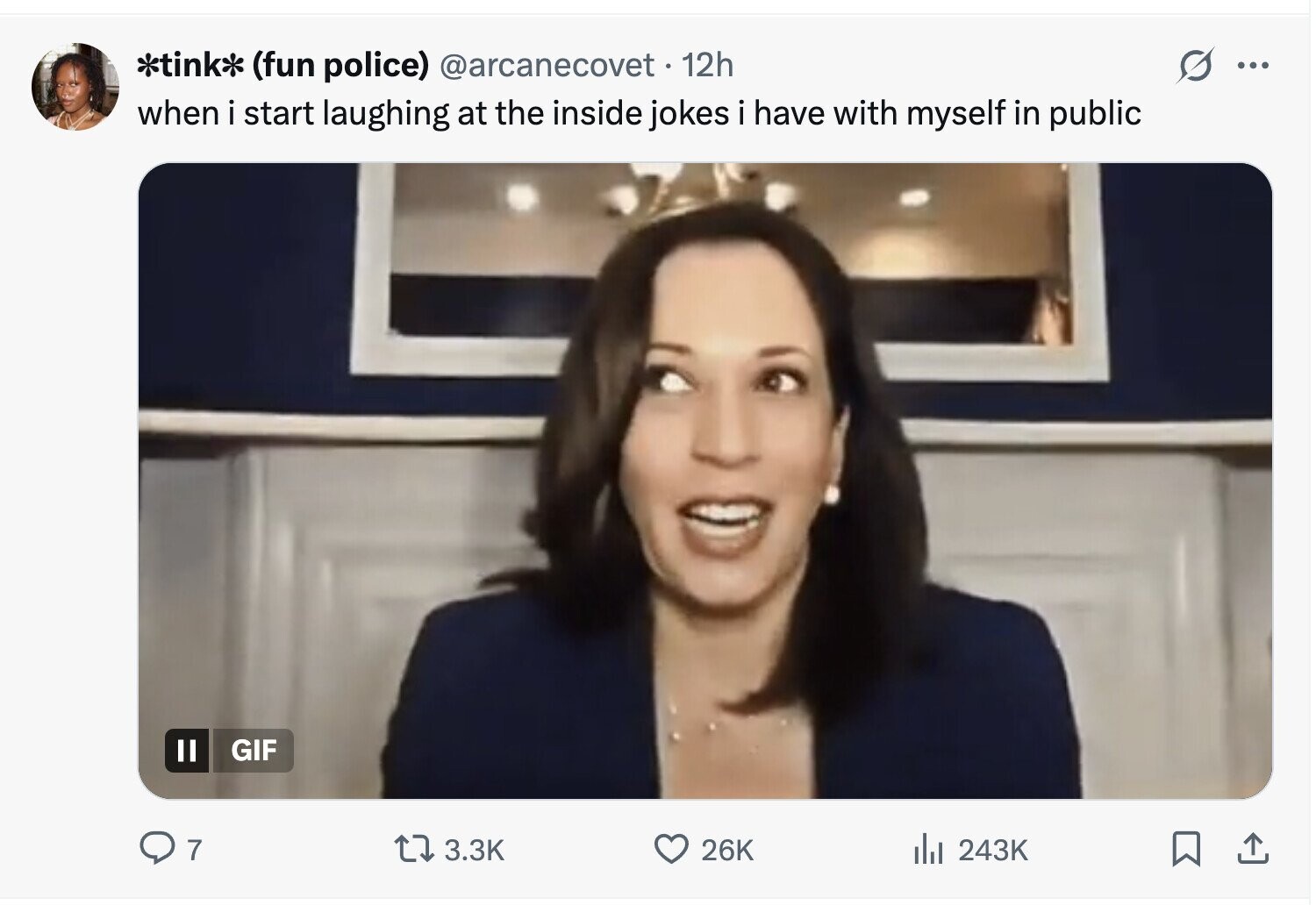 *tink* (fun police) @arcanecovet. 12h ... when i start laughing at the inside jokes i have with myself in public GIF 7 3.3K 26K del 243K