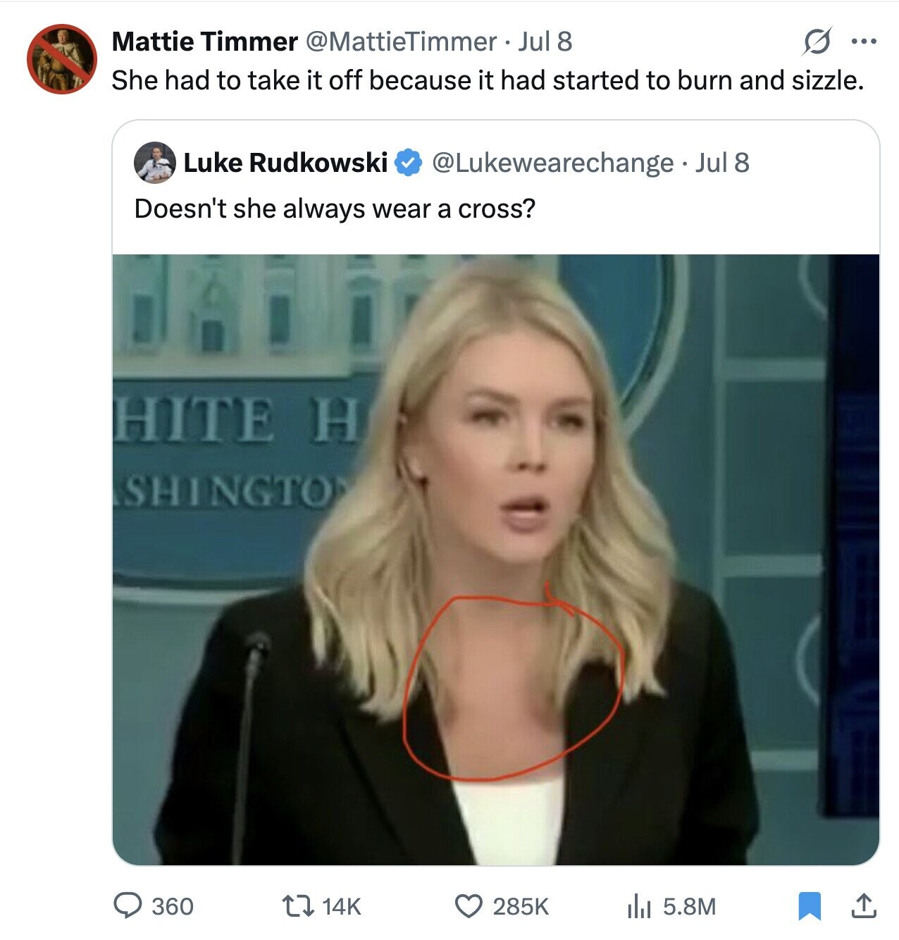 Mattie Timmer @MattieTimmer Jul 8 ... She had to take it off because it had started to burn and sizzle. Luke Rudkowski @Lukewearechange - Jul 8 Doesn't she always wear a cross? HITE H SHINGTON 360 14K 285K del 5.8M