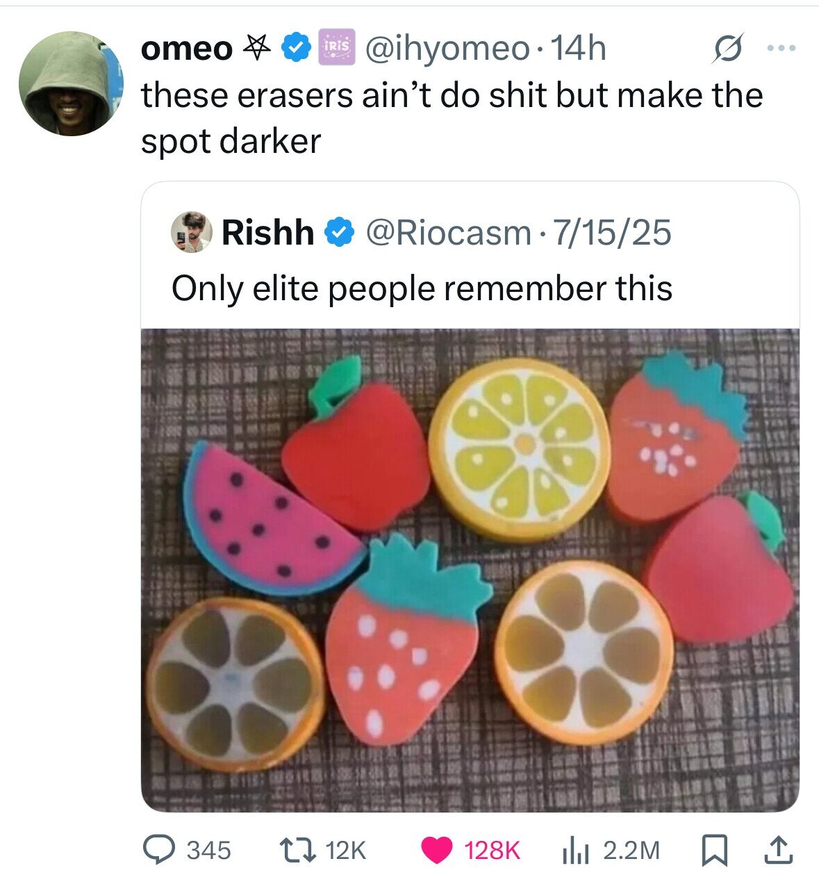 iRiS omeo @ihyomeo. 1 14h s ... these erasers ain't do shit but make the spot darker Rishh @Riocasm7/15/25 Only elite people remember this 345 12K 128K 2.2M 