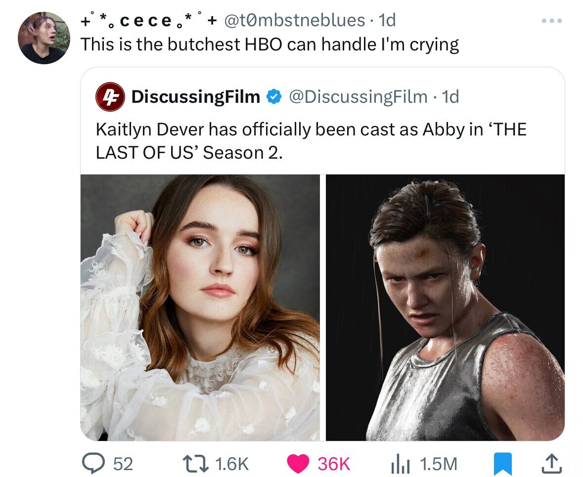 +° * o cece.* + @t0mbstneblues. 1d This is the butchest HBO can handle I'm crying 4F DiscussingFilm @DiscussingFilm 1d Kaitlyn Dever has officially been cast as Abby in 'THE LAST OF US' Season 2. 52 1.6K 36K 1.5M