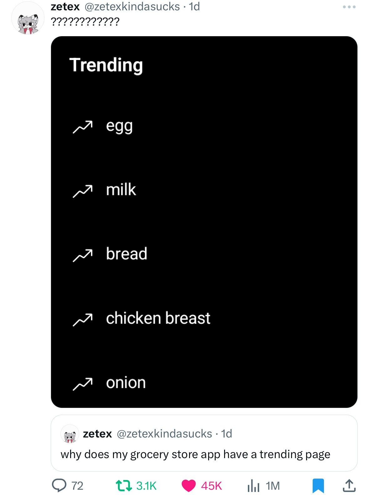 zetex @zetexkindasucks . 1d ... ???????????? Trending egg milk bread chicken breast onion zetex @zetexkindasucks - dd why does my grocery store app have a trending page 72 3.1K 45K 1M