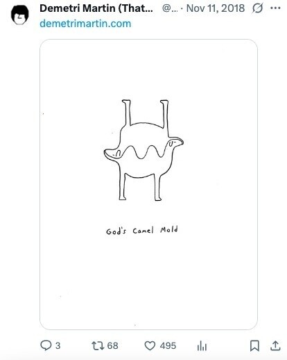 Demetri Martin (That... @... Nov 11, 2018 ... demetrimartin.com God's Camel Mold 3 68 495