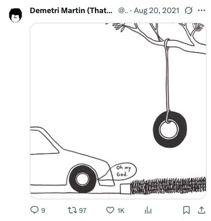 Demetri Martin (That... @.. . Aug 20, 2021 ... Oh my God. 9 97 1K