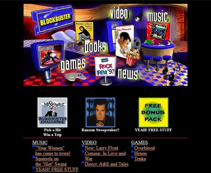 video music BLOCKBUSTER WITIOCTA DOCET MARCIA CLARK 25 Jeeky Matrice NIUDE Books games - ROCK Fest'97 news MSSOOWB1Z FREE BONUS BLOCKBUSTER PACK CHALLENGE Pick a Hit Ransom Sweepstakes!! YEAH! FREE STUFF Win a Trip MUSIC VIDEO GAMES Your Women New: Larry Flynt Overblood Hexen has come to town! Coming; In Love and Squirrels on War Tenka the Hot Swing Direct: A&E and Tales YEAH! FREE STUFF