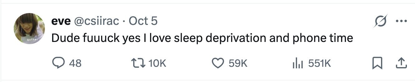 eve @csiirac Oct 5 auther Dude fuuuck yes I love sleep deprivation and phone time 48 10K 59K 551K 
