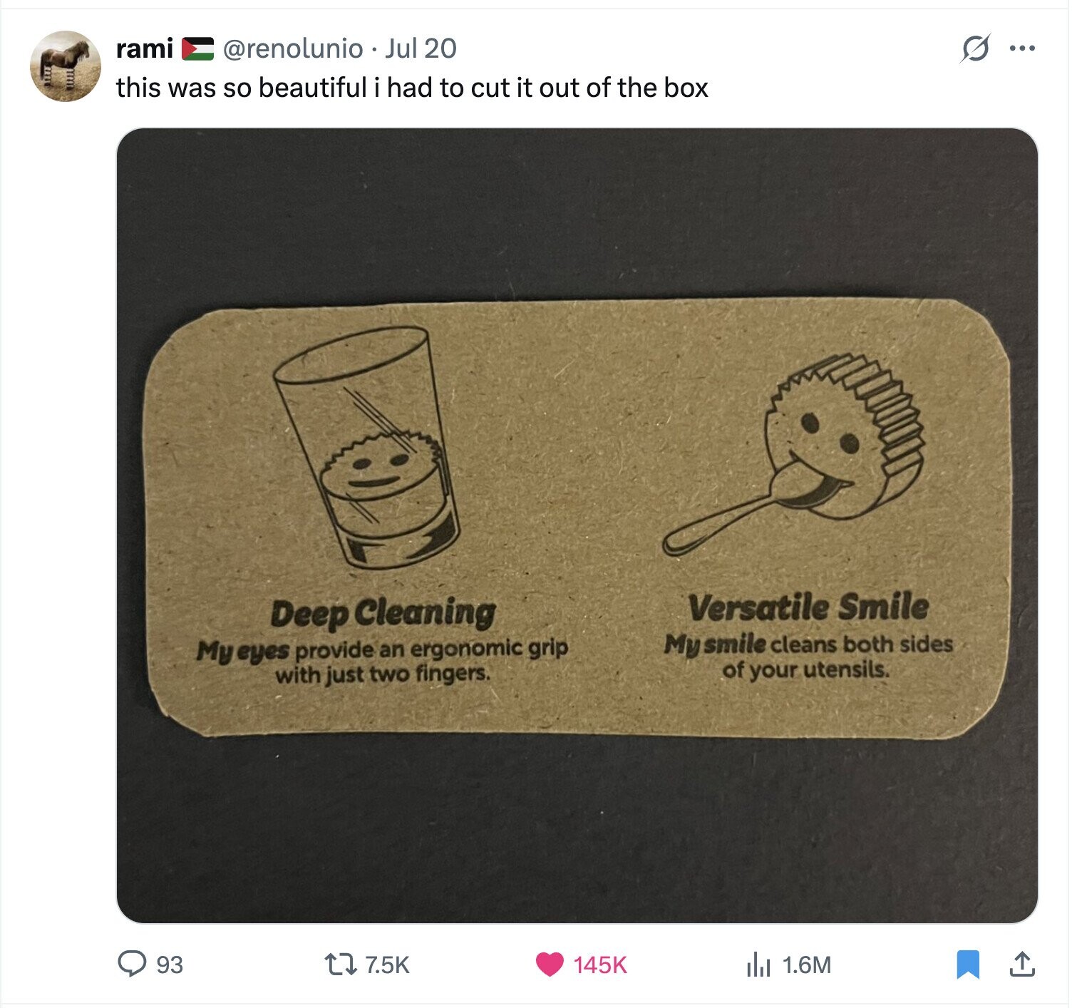 rami @renolunio Jul 20 s ... this was so beautiful had to cut it out of the box Versatile Smile Deep Cleaning My smile cleans both sides My eyes provide an ergonomic grip of your utensils. with just two fingers. 93 7.5K 145K 1.6M