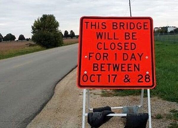 THIS BRIDGE WILL BE CLOSED FOR 1 DAY BETWEEN OCT 17 & 28