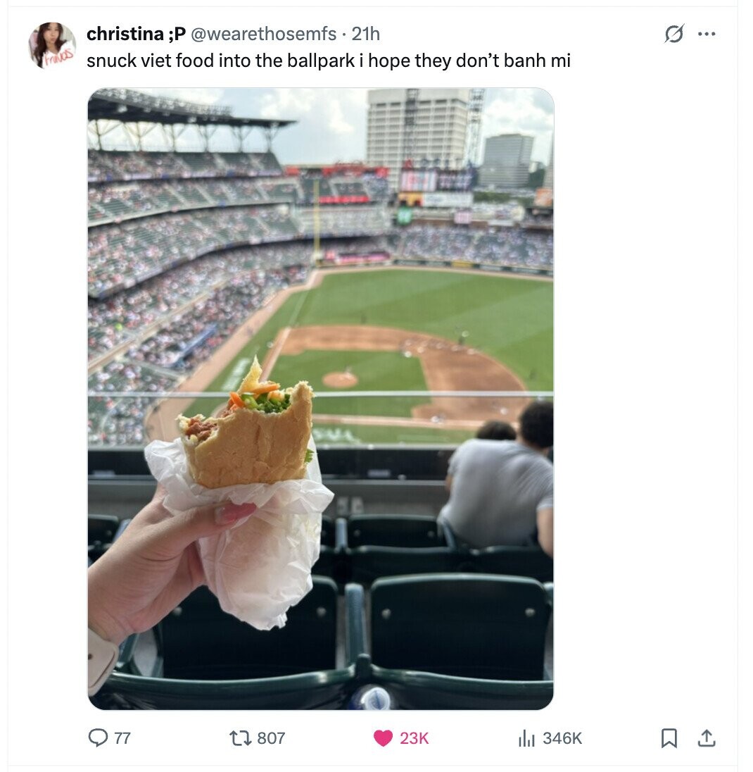 christina ;P @wearethosemfs . 21h G ... Frivas snuck viet food into the ballpark i hope they don't banh mi 77 807 23K del 346K