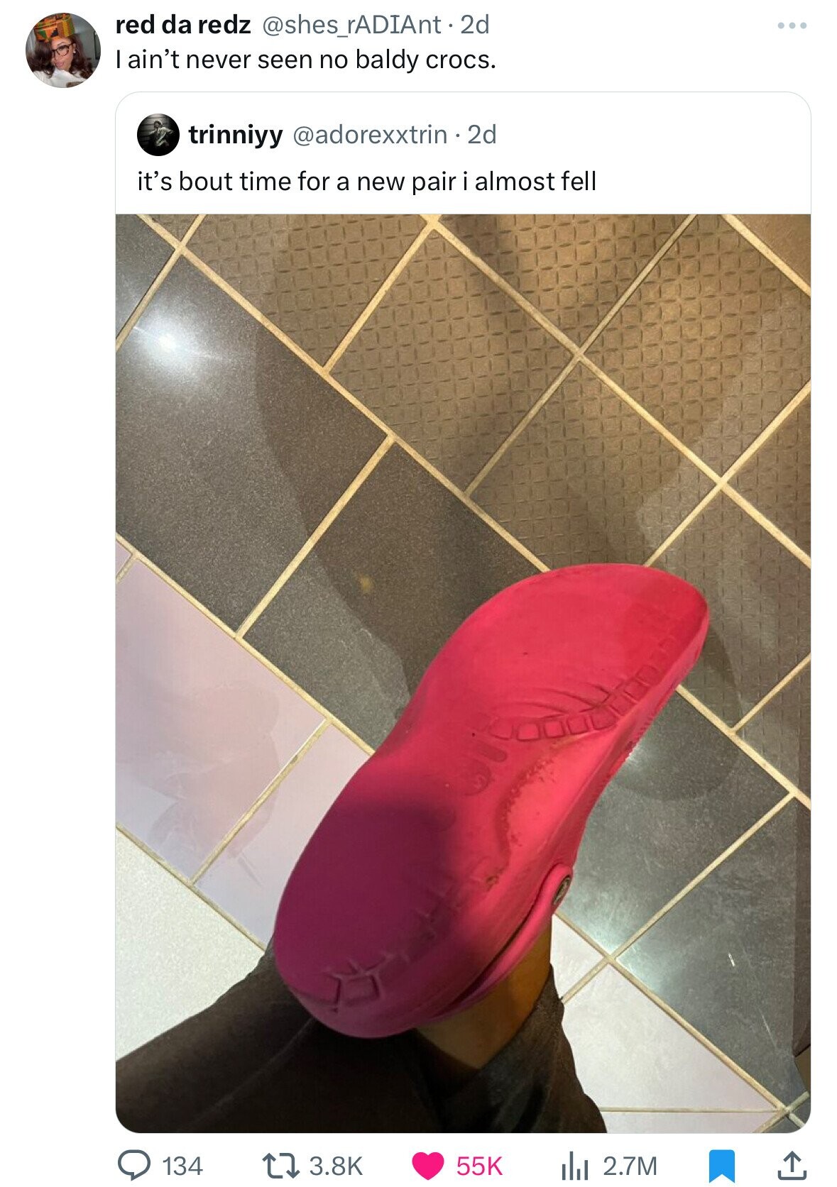red da redz @shes_rADIAnt.2d I ain't never seen no baldy crocs. trinniyy @adorexxtrin . 2d it's bout time for a new pair i almost fell 134 3.8K 55K 2.7M