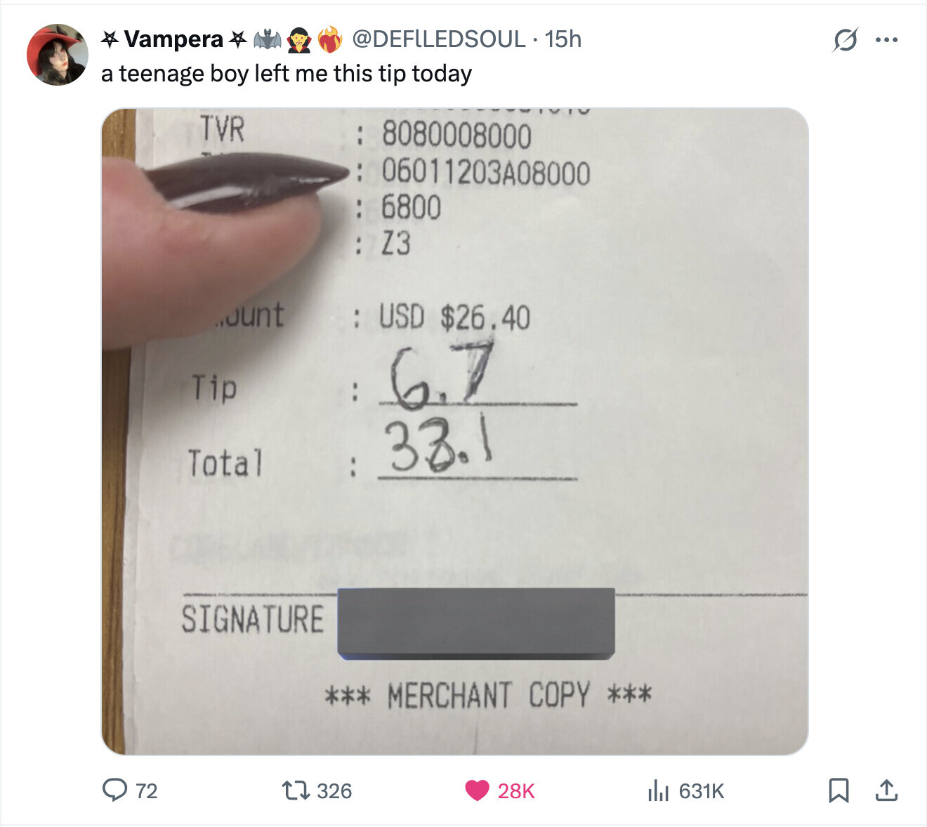 @DEFILEDSOUL 15h S Vampera ... a teenage boy left me this tip today TVR 8080008000 06011203A08000 6800 Z3 unt USD $26.40 Tip 6.7 33.1 Total SIGNATURE *** MERCHANT COPY *** 326 72 28K 631K
