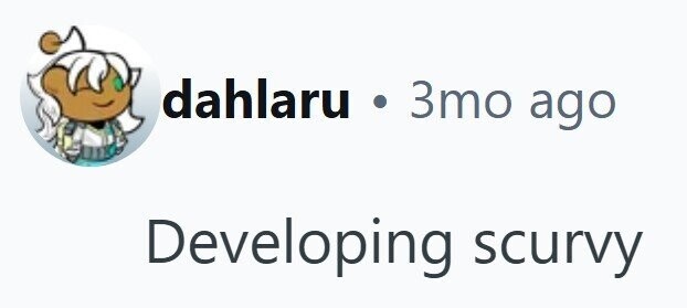 dahlaru 3то ago Developing scurvy