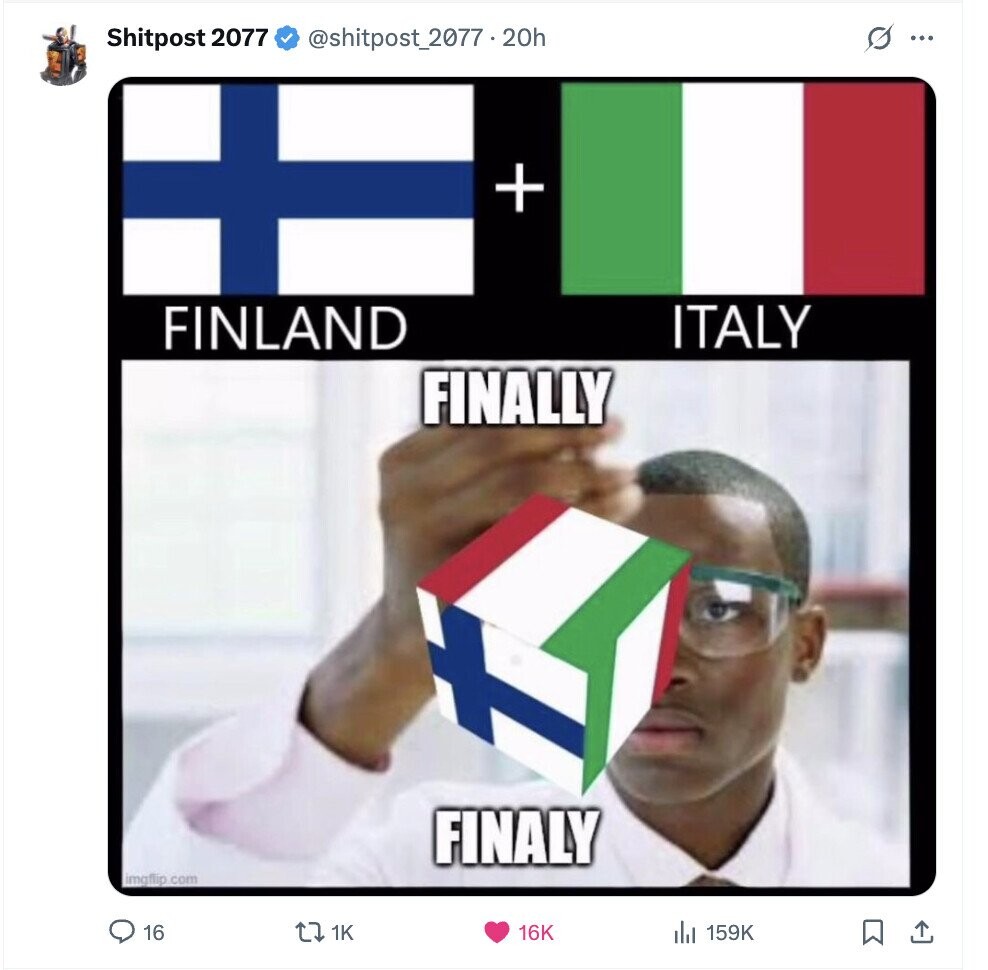 Shitpost 2077 @shitpost_2077 . 20h s ... + FINLAND ITALY FINALLY FINALY imgflip com 16 1K 16K 159K 