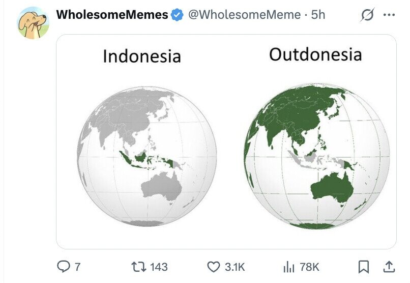 WholesomeMemes @WholesomeMeme . 5h ... Outdonesia Indonesia 7 143 3.1K del 78K
