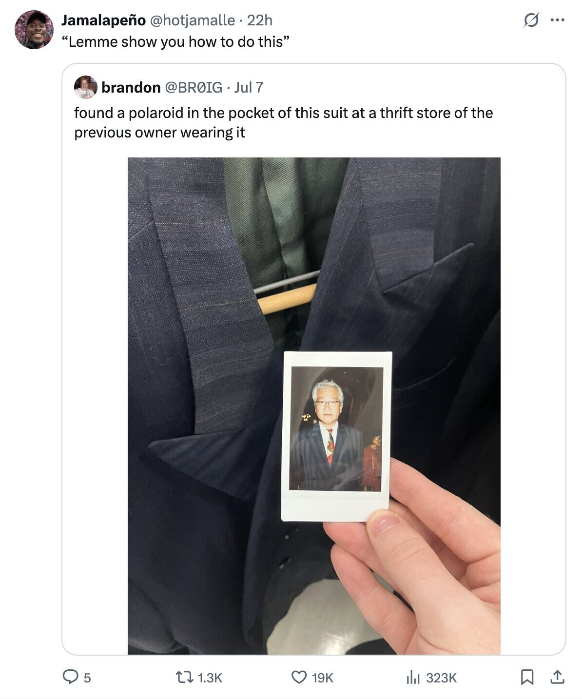 Jamalapeño @hotjamalle . 22h G ... Lemme show you how to do this brandon @BR0IG Jul 7 found a polaroid in the pocket of this suit at a thrift store of the previous owner wearing it 5 19K 1.3K 323K