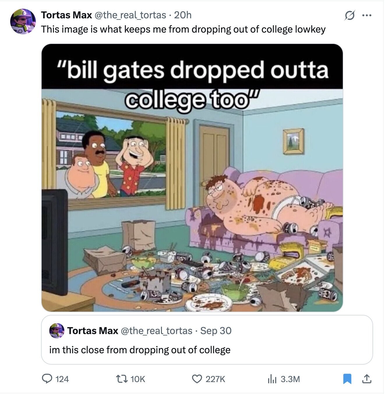 Tortas Max @the_real_tortas 20h S ... This image is what keeps me from dropping out of college lowkey bill gates dropped outta college too Tortas Max @the_real_tortas Sep 30 im this close from dropping out of college 124 10K 227K del 3.3M 