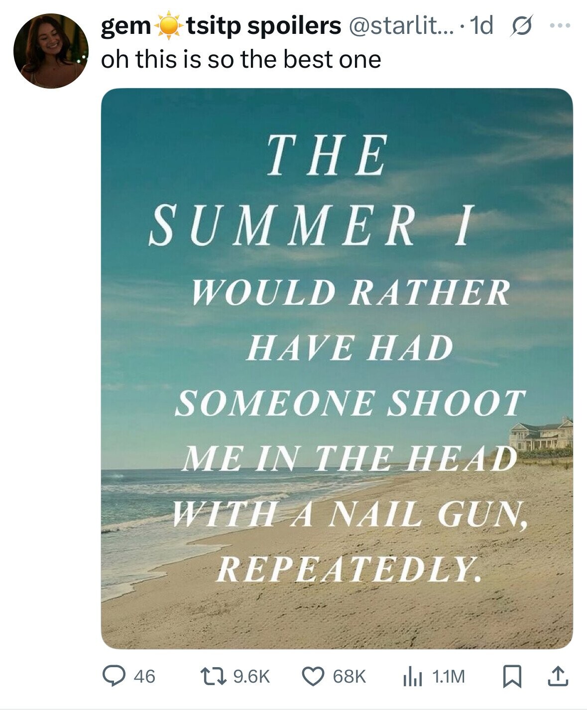 gem tsitp spoilers @starlit... 1d s ... oh this is so the best one THE SUMMER I WOULD RATHER HAVE HAD SOMEONE SHOOT ME IN THE HEAD WITH A NAIL GUN, REPEATEDLY. 46 9.6K 68K 1.1M