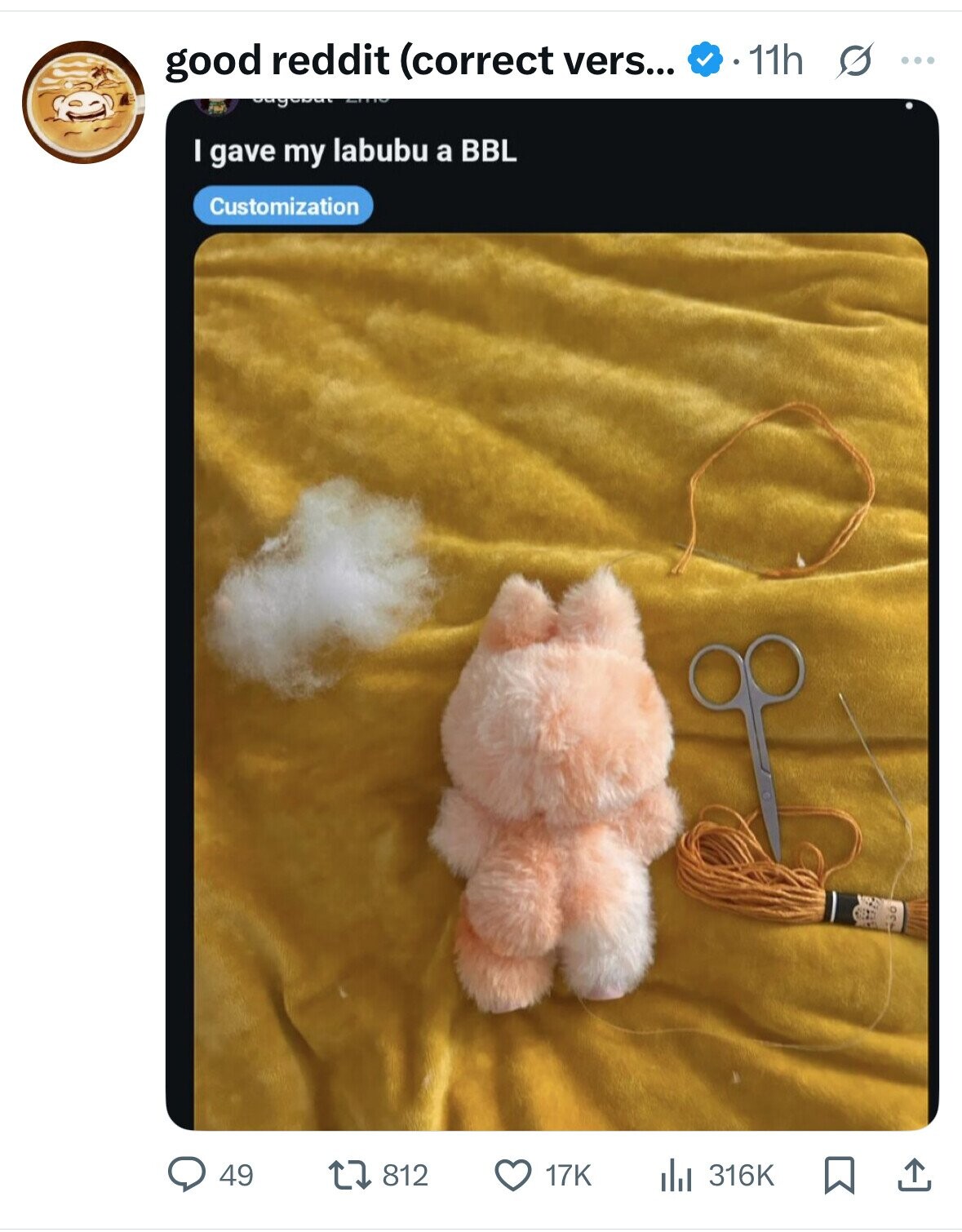 good reddit (correct vers... 11h S ... I gave my labubu a BBL Customization 812 17K 49 to 316K 