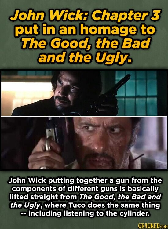 John Wick: Chaptere 3 put in an homage to The Good, the Bad and the Ugly. John Wick putting together a gun from the components of different guns is basically lifted straight from The Good, the Bad and the Ugly, where Tuco does the same thing coincluding listening to the