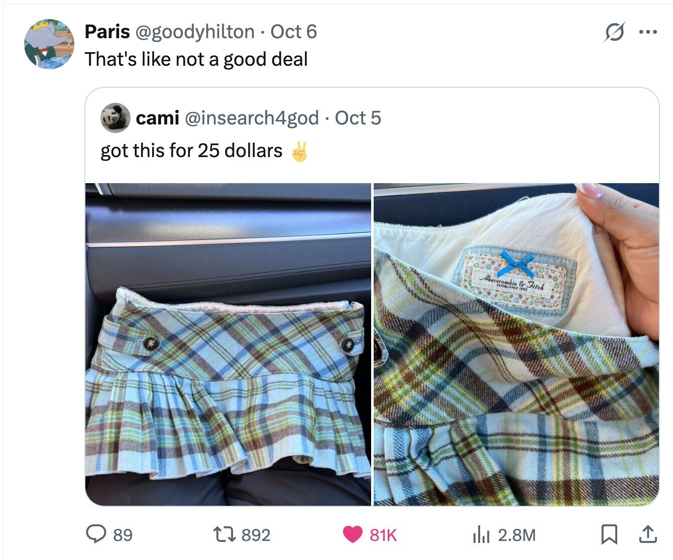 G Paris @goodyhilton Oct 6 ... That's like not a good deal cami @insearch4god Oct 5 got this for 25 dollars Abercrombie &Fitch ESTABLISHED 1092 89 892 81K del 2.8M 