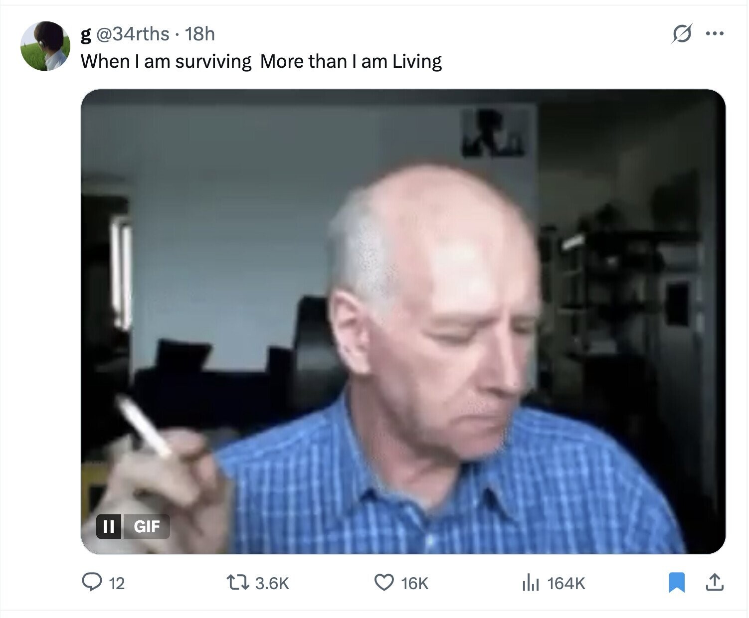 s ... g @34rths 18h When I am surviving More than I am Living GIF 12 3.6K 16K 164K 