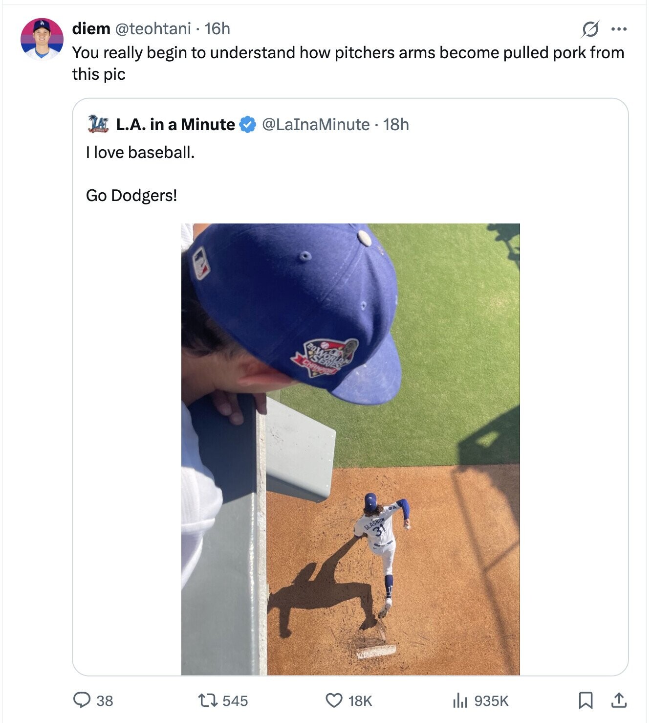diem @teohtani 16h G ... You really begin to understand how pitchers arms become pulled pork from this pic L.A. in a Minute @LaInaMinute - 18h I love baseball. Go Dodgers! ISERIES CHAMPIONS GLASNOW 31 38 545 18K 935K 