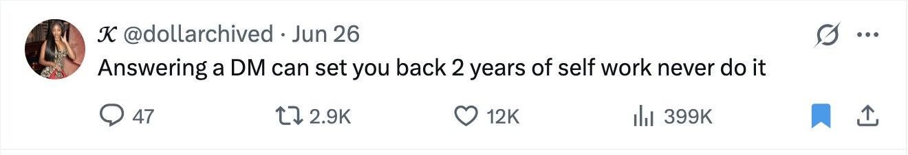 К @dollarchived . Jun 26 ... Answering a DM can set you back 2 years of self work never do it 47 2.9K 12K 399K