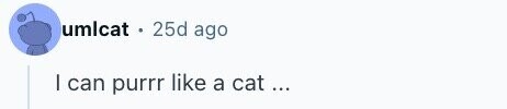 umlcat 25d ago I can purrr like a cat...