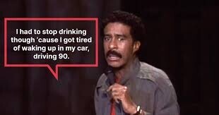 had to stop drinking though 'cause got tired of waking up in my car, driving 90.