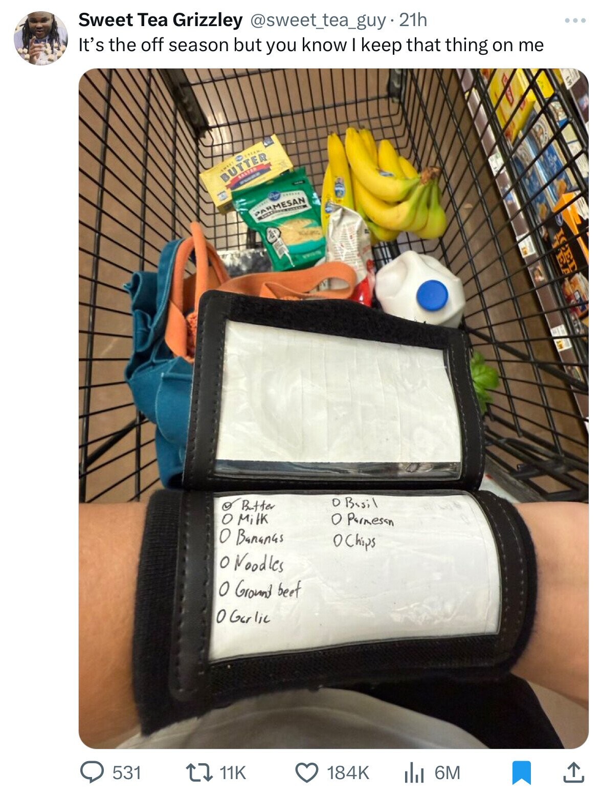 Sweet Tea Grizzley @sweet_tea_guy . 21h It's the off season but you know I keep that thing on me CHERR wear BUTTER SALTED POLICE ****** PARMESAN * O TERES or O Basil Butter 0 Milk 0 Parmesan 0 Bananas OChips O Noodles O Ground beef 0 Gar lic 531 11K 184K 6M 