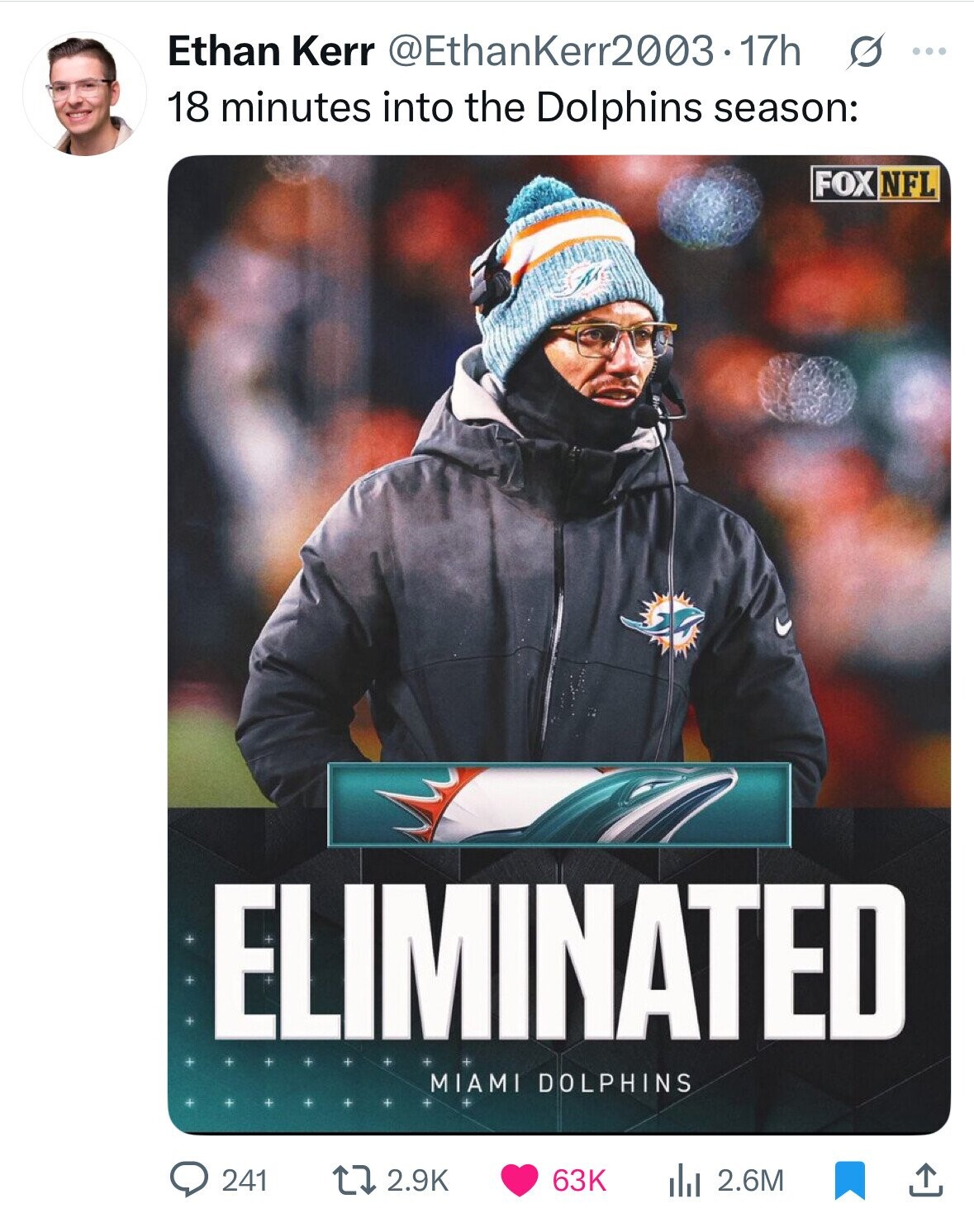 Ethan Kerr @EthanKerr2003.17h s ... 18 minutes into the Dolphins season: FOX NFL ELIMINATED to MIAMI DOLPHINS 241 2.9K 63K 2.6M 