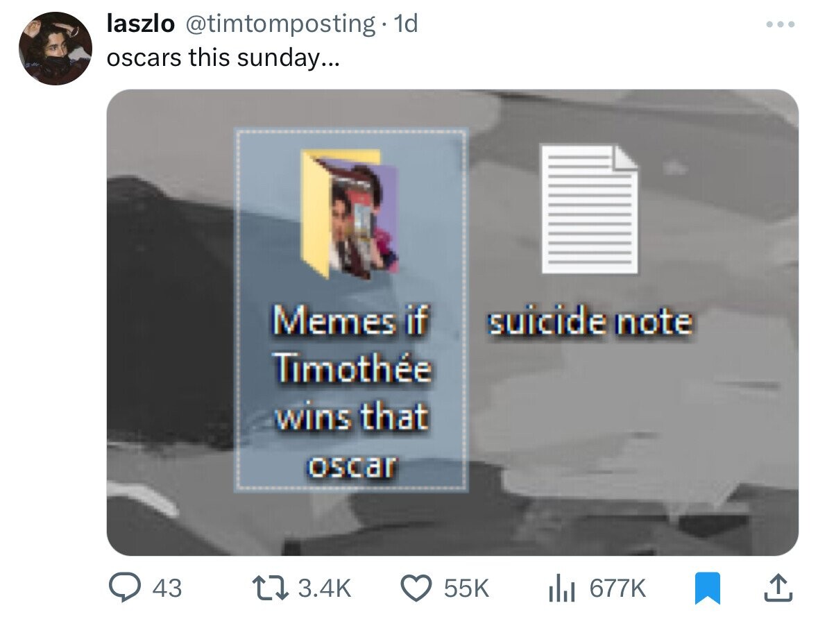 laszlo @timtomposting. dd ... oscars this sunday... Memes if suicide note Timothée wins that oscar 43 3.4K 55K 677K 