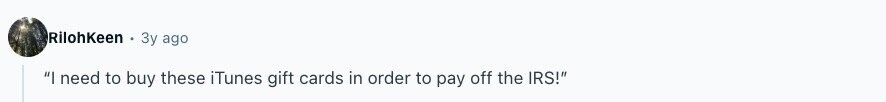 RilohKeen Зу ago I need to buy these iTunes gift cards in order to pay off the IRS!