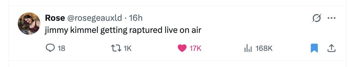Rose @rosegeauxld 16h ... jimmy kimmel getting raptured live on air 18 1K 17K del 168K 