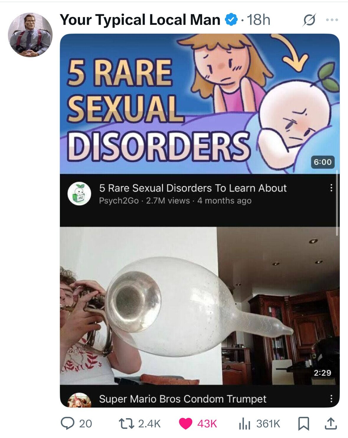Your Typical Local Man 18h S ... 5 RARE SEXUAL DISORDERS 6:00 5 Rare Sexual Disorders To Learn About 951 Psych2Go 2.7M views . 4 months ago 2:29 Super Mario Bros Condom Trumpet 20 2.4K 43K 361K 