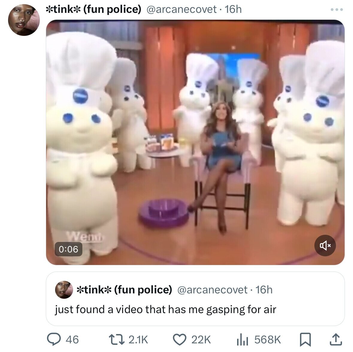 *tink* (fun police) @arcanecovet. 16h Wend 0:06 *tink* (fun police) @arcanecovet. 16h just found a video that has me gasping for air 46 2.1K 22K 568K 