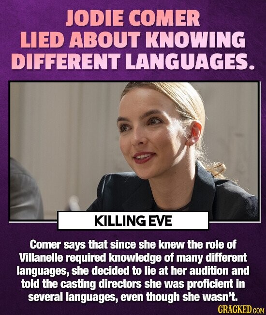 JODIE COMER LIED ABOUT KNOWING DIFFERENT LANGUAGES. KILLING EVE Comer says that since she knew the role of Villanelle required knowledge of many diffe