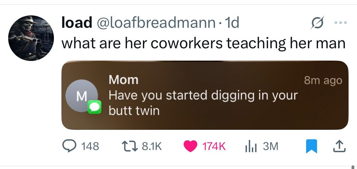 load @loafbreadmann-1 1d ... what are her coworkers teaching her man Mom 8m ago M Have you started digging in your butt twin 148 8.1K 174K 3M 