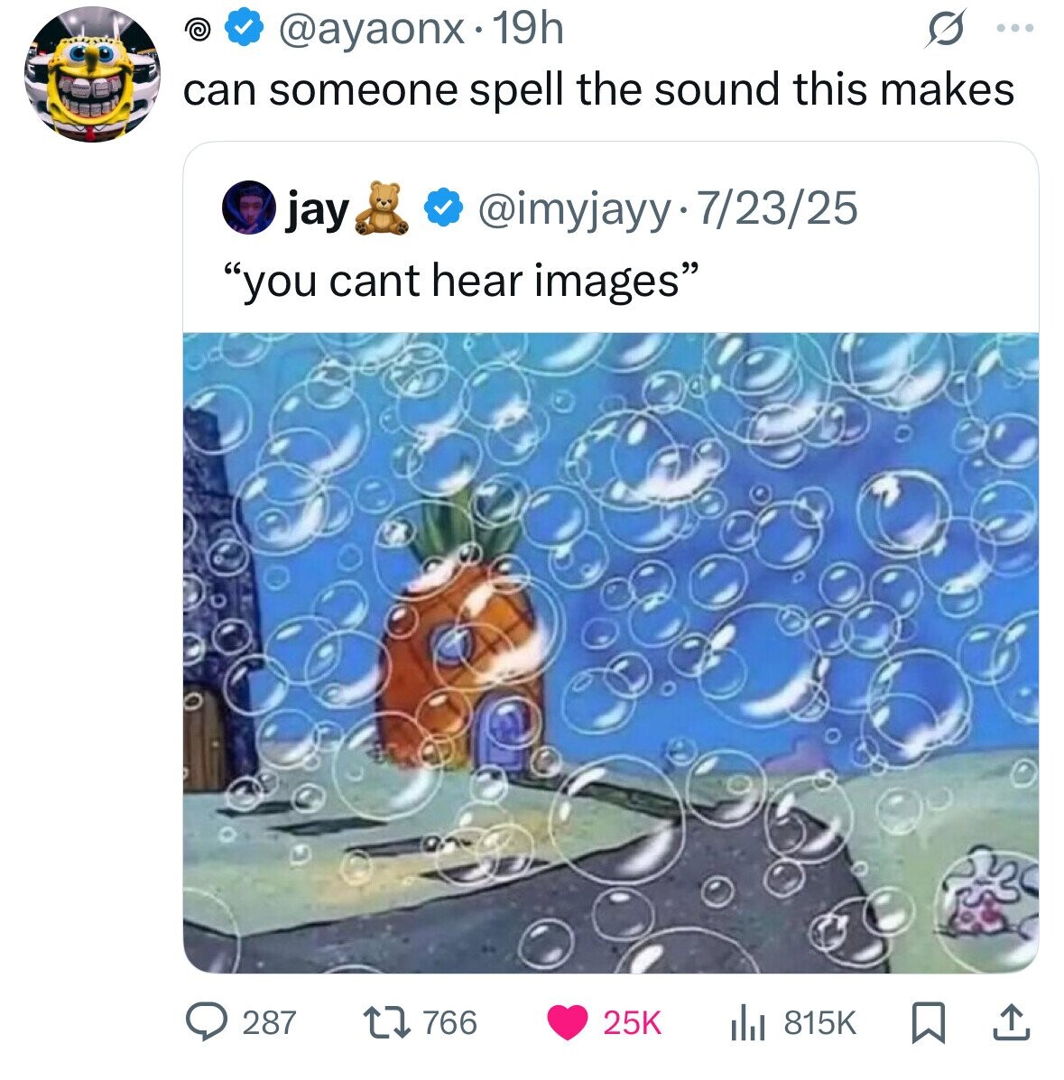 @ G @ayaonx 19h ... can someone spell the sound this makes jay @imyjayy 7/23/25 you cant hear images 287 766 25K 815K 